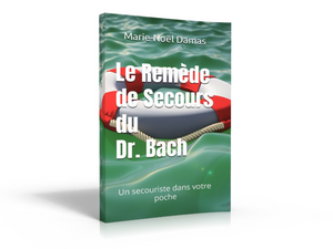 Le remède de secours du Dr. Bach : un secouriste dans votre poche